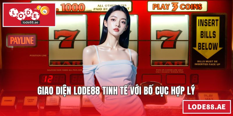 Giao diện LODE88 tinh tế với bố cục hợp lý