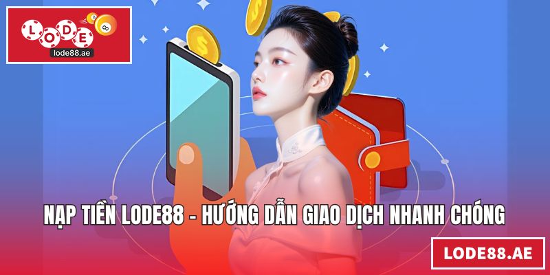 Nạp tiền LODE88