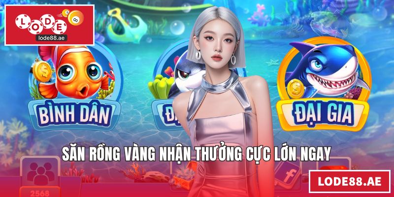 Săn rồng vàng nhận thưởng cực lớn ngay